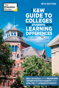 K&w Guide to Colleges for Students with Learning Differences, 16th Edition