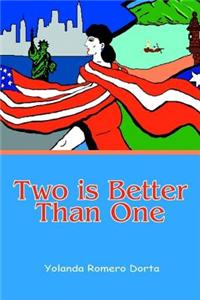 Two Is Better Than One