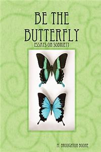 Be the Butterfly