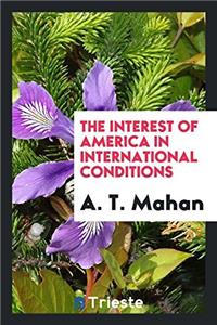 The interest of America in international conditions