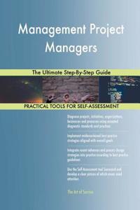 Management Project Managers The Ultimate Step-By-Step Guide