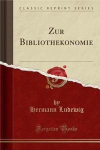 Zur Bibliothekonomie (Classic Reprint)