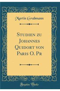 Studien Zu Johannes Quidort Von Paris O. PR (Classic Reprint)