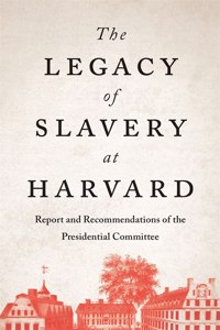 The Legacy of Slavery at Harvard