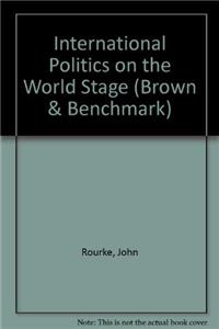 International Politics on the World Stage (Brown & Benchmark)