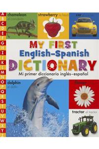 My First English-Spanish Dictionary: Mi Primer Diccionario Ingles-Espanol