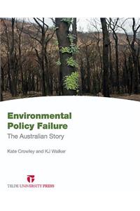 Environmental Policy Failure: The Australian Story