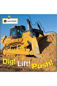 Dig! Lift! Push!