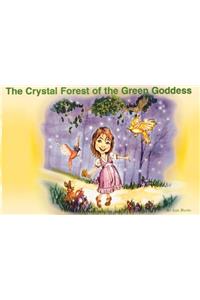 The Crystal Forest of the Green Goddess