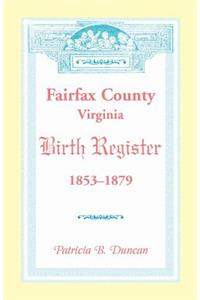 Fairfax County, Virginia Birth Register, 1853-1879