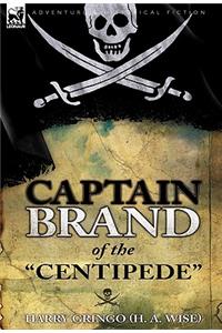 Captain Brand of the Centipede