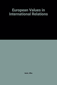 European Values in International Relations (TAPRI studies in international relations)