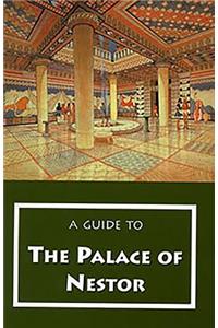 A Guide to the Palace of Nestor, Mycenaean Sites in Its Environs, and the Chora Museum