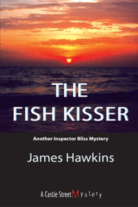 Fish Kisser: An Inspector Bliss Mystery