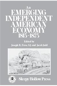 Emerging Independent American Economy, 1815-1875.