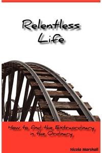 Relentless Life