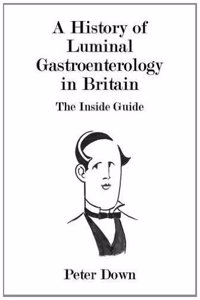 A History of Luminal Gastroenterology in Britain