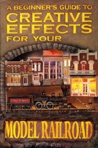A Beginner's Guide to Creative Effects for your Model Railroad
