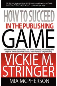 How to Succeed in the Publishing Game