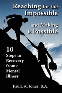 Reaching for the Impossible and Making It Possible