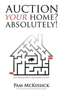 Auction Your Home? Absolutely!