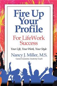 Fire Up Your Profile for Lifework Success