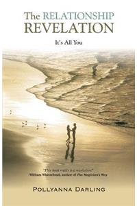 The Relationship Revelation - It's All You