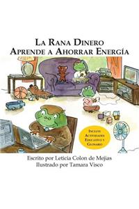 LA Rana Dinero Aprende A Ahorrar Energia