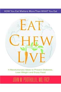 Eat, Chew, Live