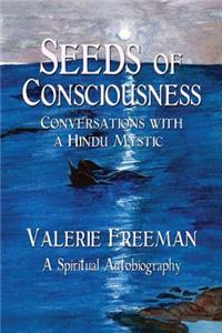 Seeds of Consciousness: Conversations with a Hindu Mystic