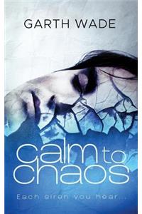 calm to chaos