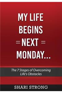 My Life Begins Next Monday...