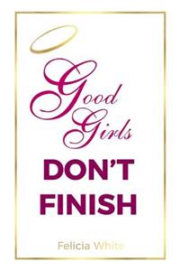 Good Girls Don't Finish