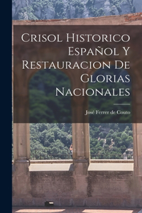 Crisol Historico Español y Restauracion de Glorias Nacionales
