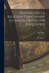 Histoire De La Religion Chrétienne Au Japon Depuis 1598 Jusqu'à 1651