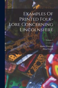 Examples Of Printed Folk-lore Concerning Lincolnshire; Volume 5