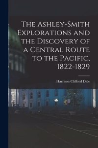 Ashley-Smith Explorations and the Discovery of a Central Route to the Pacific, 1822-1829