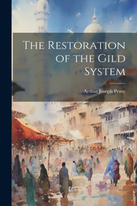 Restoration of the Gild System
