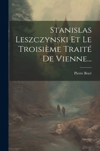 Stanislas Leszczynski Et Le Troisième Traité De Vienne...
