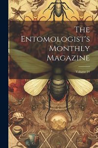 The Entomologist's Monthly Magazine; Volume 21