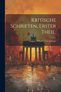 Kritische Schriften, Erster Theil.