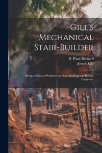 Gill's Mechanical Stair-builder