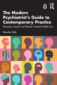 The Modern Psychiatrist’s Guide to Contemporary Practice