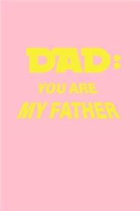 Dad You Are My Father