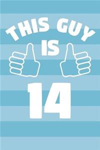 Notebook for 14 Year Old Boy - This Guy Is 14 Years Old - Boys Journal - 14th Birthday Gift For Boys