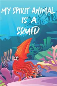 My Spirit Animal Is A Squid