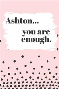 Ashton You are Enough