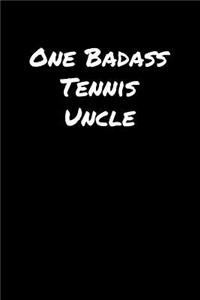 One Badass Tennis Uncle