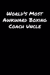 World's Most Awkward Boxing Coach Uncle