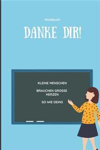 Kleine Menschen Brauchen Große Herzen So Wie Deins Danke Dir! Notizbuch